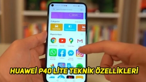 Huawei P40 lite fiyat, performans nasıl? Teknik özellikleri ve incelemesi