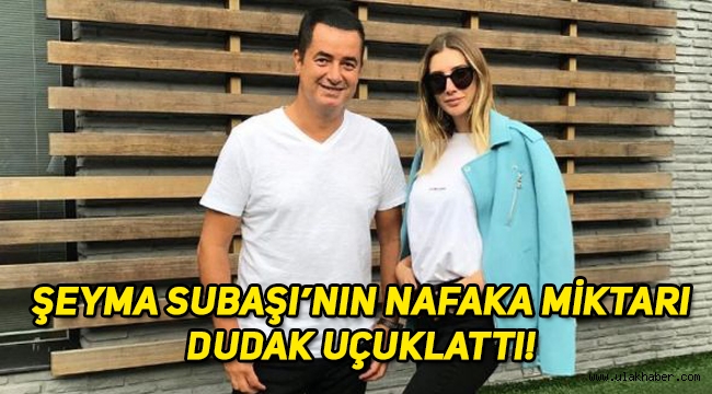 Şeyma Subaşı'nın aldığı nafaka ne kadar! Nafakası, dudak uçuklattı