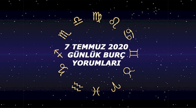 7 Temmuz 2020 Salı günlük burç yorumları: Koç, Boğa, İkizler, Yengeç, Aslan, Başak, Terazi, Akrep, Yay, Oğlak, Kova, Balık