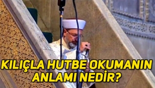 Diyanet İşleri Başkanı Ali Erbaş, neden kılıçla hutbe okudu, minbere neden elinde kılıçla çıktı?