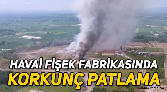 Son dakika! havai fişek fabrikasında patlama