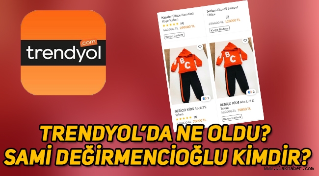 Trendyol'da çocuk ticareti mi yapılıyor, Sami Değirmencioğlu kimdir?