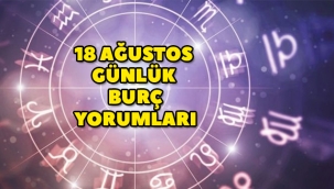 18 Ağustos Salı günlük burç yorumları: Koç, Boğa, İkizler, Yengeç, Aslan, Başak, Terazi, Akrep, Yay, Oğlak, Kova, Balık