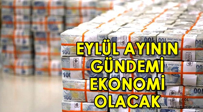 Ekonomide 'kritik ay' Eylül olacak