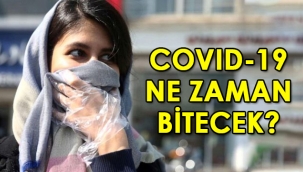 Koronavirüs salgını ne zaman bitecek?