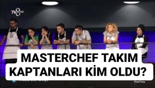 Masterchef 17 Ağustos pazartesi takım kaptanları kim oldu, kim kazandı, birinci kim oldu?