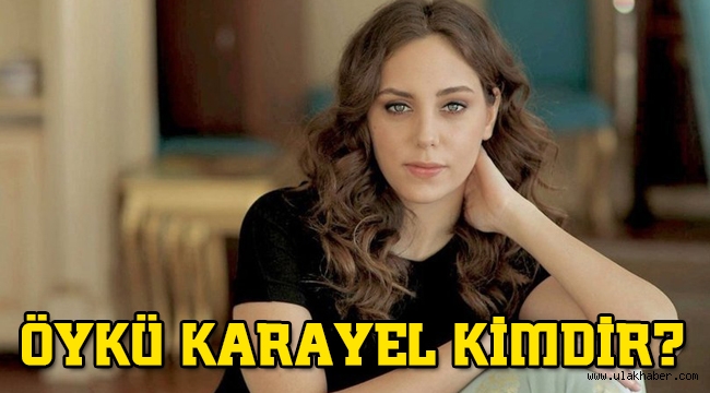 Öykü Karayel kimdir, nereli, kaç yaşında, hangi dizi ve filmlerde oynadı?