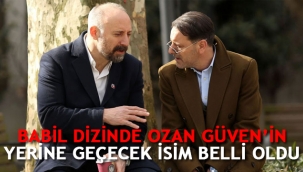 Ozan Güven'e 'Babil' Şoku! Yerine geçecek isim belli oldu