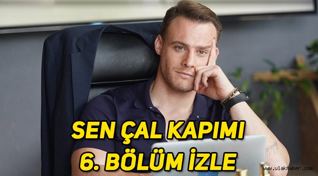 Sen Çal Kapımı 6. Son bölüm tek parça full kesintisiz izle