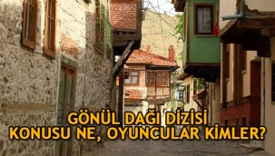 Gönül Dağı dizisi oyuncuları kimler, dizi nerede çekiliyor?