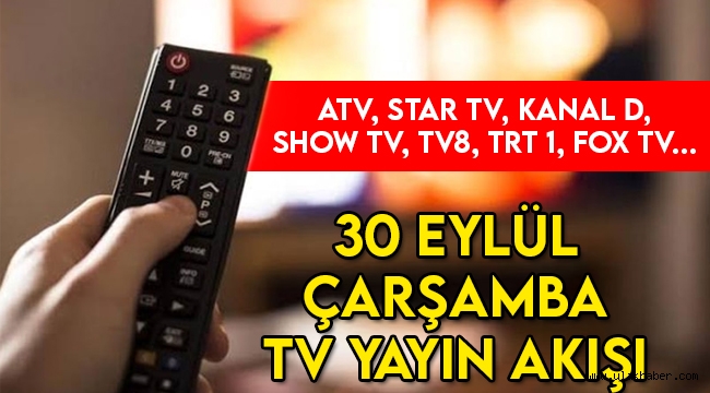 30 Eylül Çarşamba TV yayın akışı, bu akşam televizyonda hangi diziler var? 