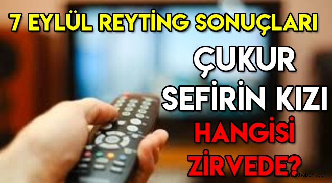 7 Eylül reyting sonuçları, Sefirin Kızı, Çukur, Gençliğim Eyvah, Yasak Elma