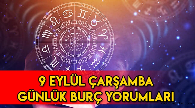 9 Eylül günlük burç yorumları, 9 Eylül hangi burç?