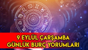 9 Eylül günlük burç yorumları, 9 Eylül hangi burç?