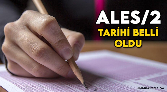 ALES/2 sınav tarihi ne zaman, başvuru şartları nelerdir, kimler başvuru yapabilecek?