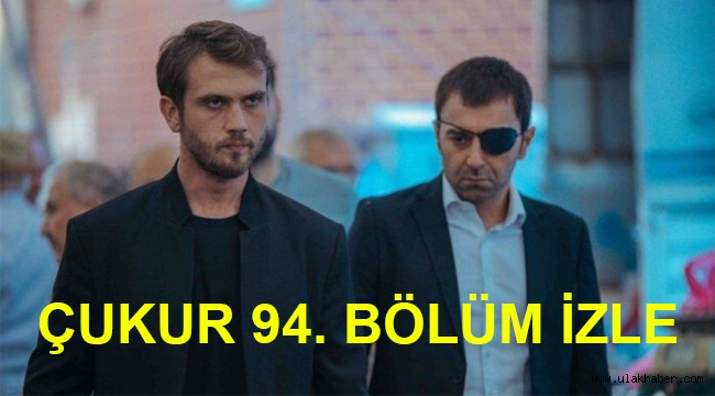 Çukur 94. son bölüm (4. sezon 1. bölüm) sansürsüz tek parça izle