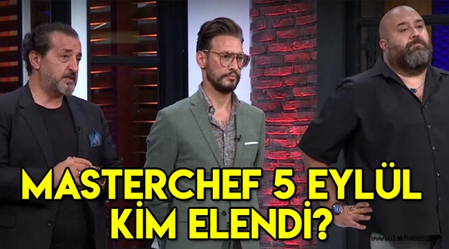 MasterChef 5 Eylül eleme adayı kim oldu, kim elendi, dokunulmazlığı kazanan kim?