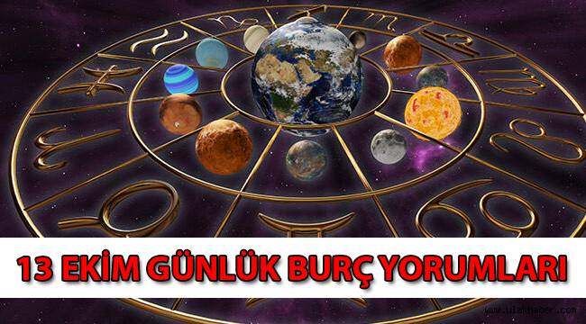 13 Ekim yarınki günlük burç yorumları, 13 Ekim hangi burç?