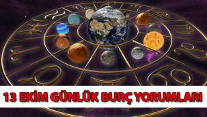 13 Ekim yarınki günlük burç yorumları, 13 Ekim hangi burç?