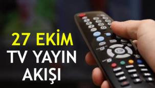 27 Ekim tv yayın akışı, bu akşam hangi diziler, filmler var?