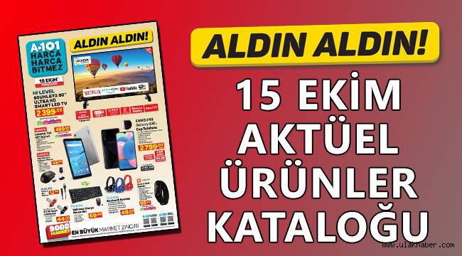 15 Ekim a101 aldın aldın aktüel ürünler kataloğunda bu hafta neler var?