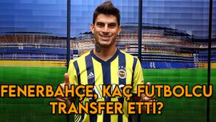 Fenerbahçe kaç futbolcu transfer etti, hangi futbolcuları aldı?