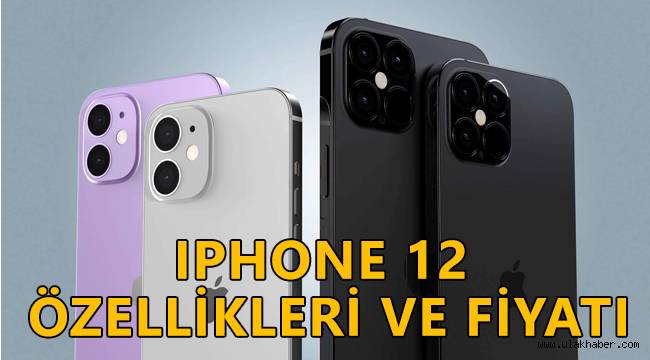 iphone 12 çıktı mı, özellikleri ne, fiyatı ne kadar olacak, satışa ne zaman çıkacak?