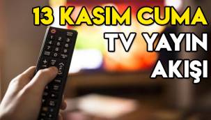 13 Kasım TV yayın akışı |Bu akşam televizyonda ne var?