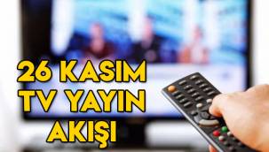 26 Kasım Perşembe tv yayın akışı | Bu akşam televizyonda hangi diziler var?