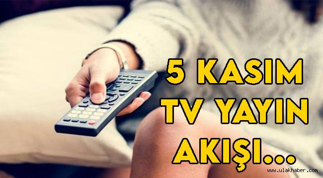 5 Kasım Perşembe tv yayın akışı, bu akşam hangi diziler var?