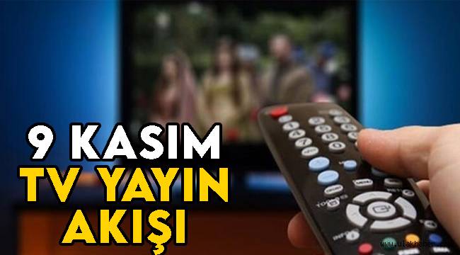 9 Kasım tv yayın akışı |Bu akşam televizyonda hangi diziler var?