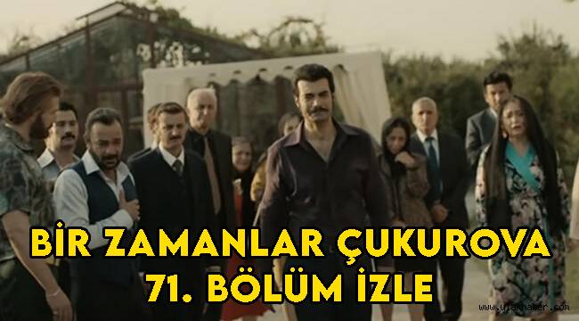 Bir Zamanlar Çukurova 71. Son bölüm tek parça HD kesintisiz izle