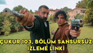 Çukur 103. Son bölüm (4. Sezon 11. bölüm) tek parça sansürsüz HD izle