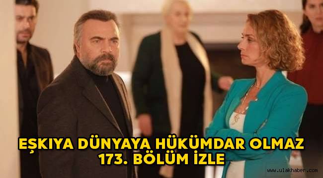 Eskiya dunyaya hukumdar olmaz 173 bolum tek parca atv izle