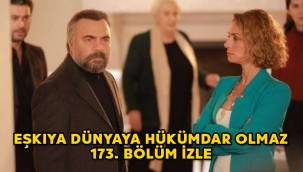 Eşkıya Dünyaya Hükümdar Olmaz (EDHO) 173. Son bölüm tek parça izle