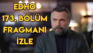 Eşkıya Dünyaya Hükümdar Olmaz (EDHO) 173. Yeni bölüm fragmanı izle!