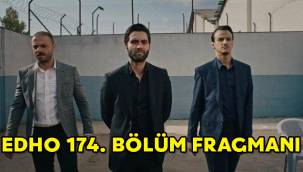 Eşkıya Dünyaya Hükümdar Olmaz (EDHO) 174. Yeni bölüm fragmanı izle!