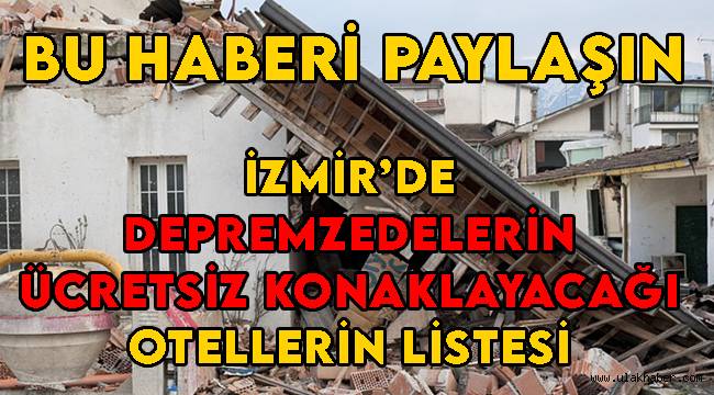 İzmir'de ücretsiz konaklama yapılabilecek otellerin iletişim numaraları paylaşıldı