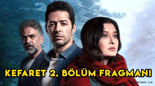 Kefaret 2. Yeni Bölüm fragmanı yayınlandı mı, Kefaret yeni bölüm ne zaman?