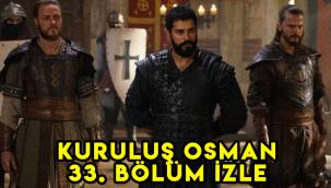 Kuruluş Osman 33. Son bölüm tek parça HD izle