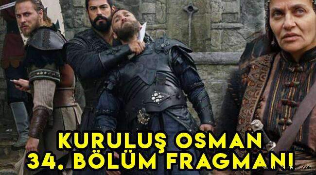 Kuruluş Osman 34. Yeni bölüm fragmanı yayınlandı