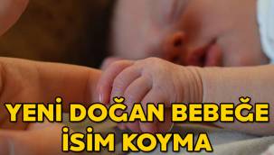 Yeni doğan bebeğin ismi nasıl konur, yeni doğan bebeğin ismi konurken ezan mı okunur?