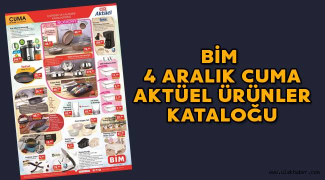 BİM 4 Aralık Cuma aktüel ürünler kataloğunda bu hafta neler var?