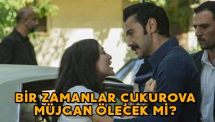 Bir Zamanlar Çukurova 75. Yeni bölüm fragmanı izle! Müjgan ölecek mi?