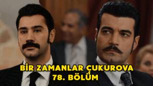 Bir Zamanlar Çukurova 78. Yeni bölüm canlı ATV HD izle!