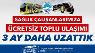 Sağlık çalışanlarına ücretsiz toplu ulaşım 3 ay uzatıldı