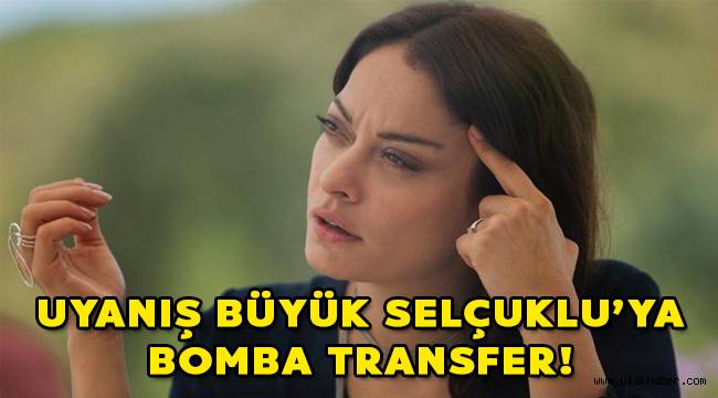 Uyanış Büyük Selçuklu dizisine bomba transfer! Sezin Akbaşoğulları diziye katıldı