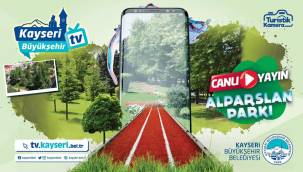 Kayseri'yi canlı canlı izleyin