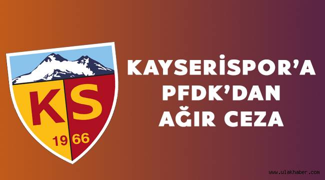 Kayserispor'a Beşiktaş maçının faturası kesildi