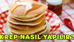 Krep nasıl yapılır, hangi malzemeler kullanılır? Evde krep yapma tarifi!